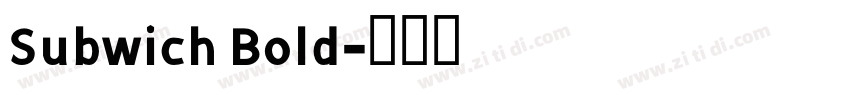 Subwich Bold字体转换